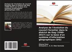 Analyse de l'évolution du couvert forestier dans le district de Gog (1990-2017) sur la base d'un système d'information géographique (SIG) - Owar, Obang;D. Obsi Gemeda, Sintayehu L. G.