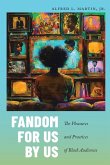 Fandom for Us, by Us Fandom for Us, by Us