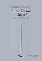 Intihar Üzerine Notlar - Critchley, Simon