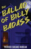 The Ballad of Billy Badass The Ballad of Billy Badass