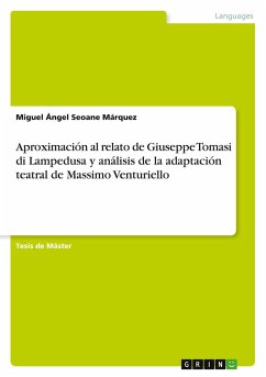 Aproximación al relato de Giuseppe Tomasi di Lampedusa y análisis de la adaptación teatral de Massimo Venturiello Aproximación al relato de Giuseppe Tomasi di Lampedusa y análisis de la adaptación teatral de Massimo Venturiello