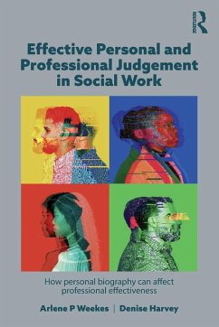 Effective Personal and Professional Judgement in Social Work - Weekes, Arlene; Harvey, Denise