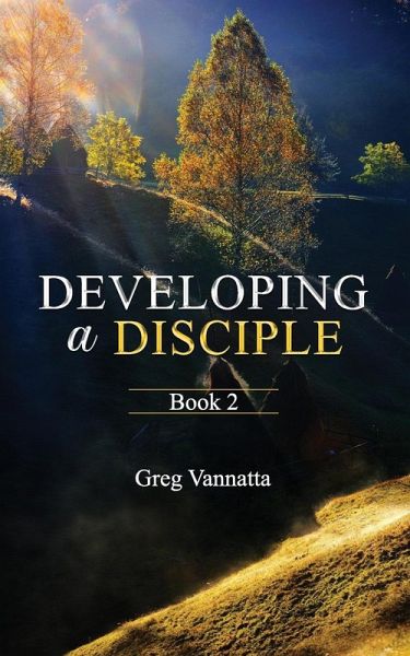 Developing A Disciple Developing A Disciple