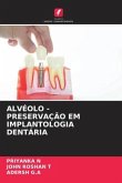 ALVÉOLO - PRESERVAÇÃO EM IMPLANTOLOGIA DENTÁRIA ALVÉOLO - PRESERVAÇÃO EM IMPLANTOLOGIA DENTÁRIA