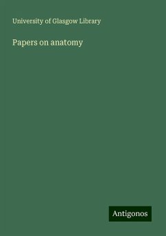 Papers on anatomy - Library, University Of Glasgow