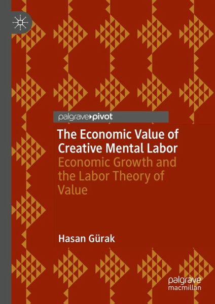 The Economic Value of Creative Mental Labor (eBook, PDF) The Economic Value of Creative Mental Labor (eBook, PDF)