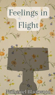 Feelings in Flight - Blackwood, Nathaniel