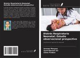 Distrés Respiratorio Neonatal: Estudio observacional prospectivo Distrés Respiratorio Neonatal: Estudio observacional prospectivo