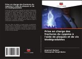 Prise en charge des fractures du zygoma à l'aide de plaques et de vis biodégradables Prise en charge des fractures du zygoma à l'aide de plaques et de vis biodégradables