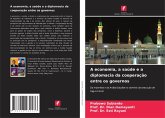 A economia, a saúde e a diplomacia da cooperação entre os governos A economia, a saúde e a diplomacia da cooperação entre os governos