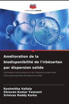 Amélioration de la biodisponibilité de l'irbésartan par dispersion solide - Vallala, Rashmitha;Yamsani, Shravan Kumar;Karka, Srinivas Reddy