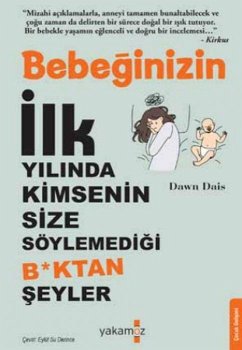Cover Bebeginizin Ilk Yilinda Kimsenin Size Söylemedigi Boktan Seyler