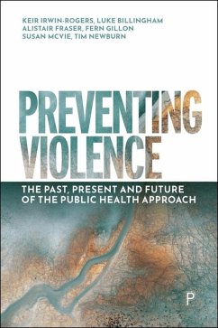 Preventing Violence - Irwin-Rogers, Keir; Billingham, Luke; Fraser, Alistair; Gillon, Fern; McVie, Susan; Newburn, Tim