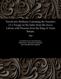 Cover Travels Into Bokhara; Containing the Narrative of a Voyage on the Indus from the Sea to Lahore, with Presents from the King of Great Britain