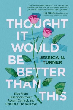 I Thought It Would Be Better Than This - Turner, Jessica N