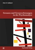 Grenzen und Grenzverletzungen in der Psychoanalyse (eBook, PDF) Grenzen und Grenzverletzungen in der Psychoanalyse (eBook, PDF)