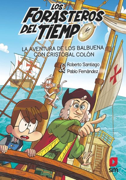 Los Forasteros del Tiempo 18: La aventura de los Balbuena con Cristóbal Colón (eBook, ePUB) Los Forasteros del Tiempo 18: La aventura de los Balbuena con Cristóbal Colón (eBook, ePUB)