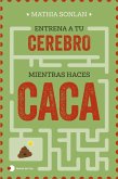 Entrena a tu cerebro mientras haces caca Entrena a tu cerebro mientras haces caca