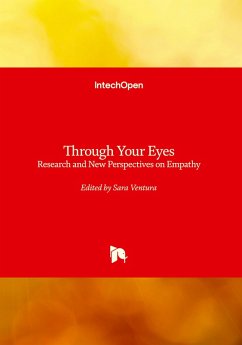 Through Your Eyes - Research and New Perspectives on Empathy Through Your Eyes - Research and New Perspectives on Empathy