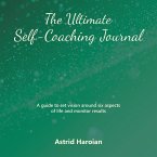 The Ultimate Self-Coaching Journal The Ultimate Self-Coaching Journal