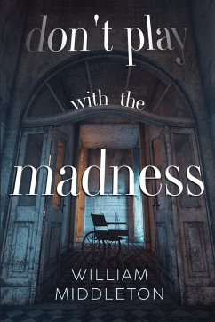 Don't Play with the Madness - Middleton, William