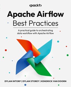 Apache Airflow Best Practices - Intorf, Dylan; Storey, Dylan; Doorn, Kendrick van