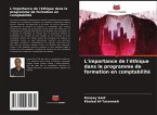 L'importance de l'éthique dans le programme de formation en comptabilité L'importance de l'éthique dans le programme de formation en comptabilité