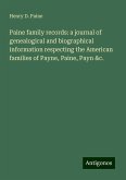 Paine family records: a journal of genealogical and biographical information respecting the American families of Payne, Paine, Payn &c.