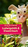 Ludwigshöh & Elwetritsch (eBook, ePUB)