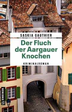 Der Fluch der Aargauer Knochen (eBook, ePUB) - Gauthier, Saskia