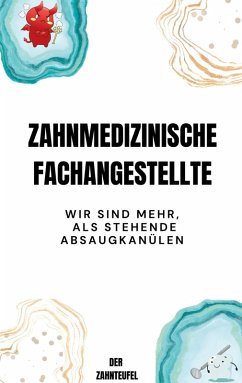 Zahnmedizinische Fachangestellte (eBook, ePUB) Zahnmedizinische Fachangestellte (eBook, ePUB)