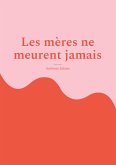Les mères ne meurent jamais (eBook, ePUB) Les mères ne meurent jamais (eBook, ePUB)