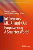 IoT Sensors, ML, AI and XAI: Empowering A Smarter World (eBook, PDF)