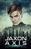 Jaxon Axis And The First Crime Jaxon Axis And The First Crime