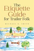 The Etiquette Guide For Trailer Folk The Etiquette Guide For Trailer Folk