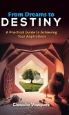 From Dreams to Destiny From Dreams to Destiny