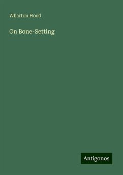 On Bone-Setting - Hood, Wharton