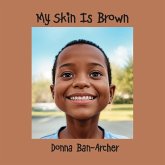 My Skin is Brown My Skin is Brown