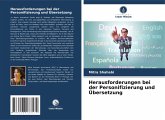 Herausforderungen bei der Personifizierung und Übersetzung Herausforderungen bei der Personifizierung und Übersetzung