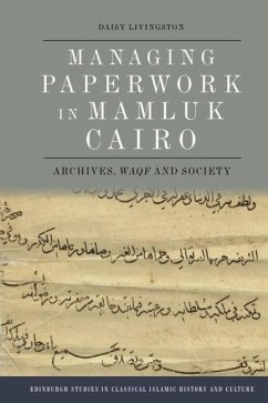 Managing Paperwork in Mamluk Cairo - Livingston, Daisy