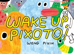 Wake Up, Pixoto! - Pixin, Weng
