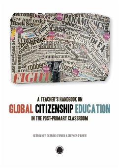 A Teacher's Handbook to Global Citizenship Education in the Post-primary Classroom - Hoy, Seanin; O'Brien, Gearoid; O'Brien, Stephen