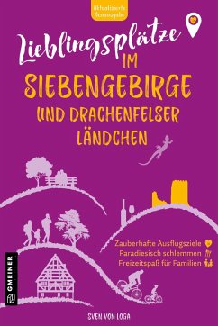 Lieblingsplätze im Siebengebirge und Drachenfelser Ländchen (eBook, PDF) - Loga, Sven von