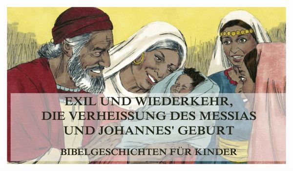 Bibelgeschichten für Kinder, Teil 7 (eBook, ePUB) Bibelgeschichten für Kinder, Teil 7 (eBook, ePUB)
