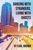 Dancing with Strangers, Living with Ghosts