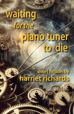 Waiting for the Piano Tuner to Die - Richards, Harriet