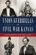 Union Guerrillas of Civil War Kansas - Bild 1