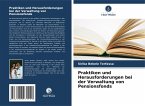 Praktiken und Herausforderungen bei der Verwaltung von Pensionsfonds