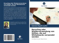 Recycling oder Wiederverwendung von Stiften, die auf Whiteboards verwendet werden - Mapelli Lauffer, Gabriele