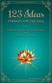 123 Ideas as therapy for the soul (eBook, ePUB) 123 Ideas as therapy for the soul (eBook, ePUB)